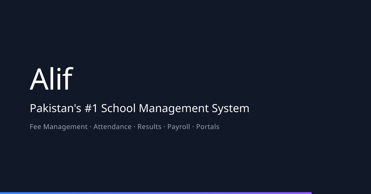 Alif — Pakistan's #1 School Management System